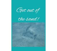 Get Out of the Sand!: A Motivational Journal to Help You Move Forward, One Thought at a Time