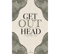 Get Out of Your Head: A Simple Reset Guide
