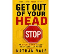 Get Out of Your Head: An Overthinking Reset That Actually Works (The Reset Trilogy)