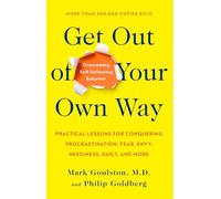 Get Out of Your Own Way: Overcoming Self-Defeating Behavior