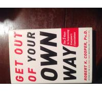Get Out of Your Own Way: The 5 Keys to Surpassing Everyone's Expectations