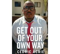 Get Out Your Own Way: The Self Success Starter Pack