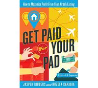 Get Paid For Your Pad: How to Maximize Profit From Your Airbnb Listing [Idioma Inglés]