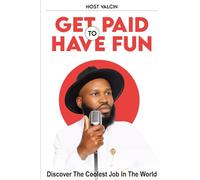 Get Paid To Have Fun: Discover The Coolest Job In The World