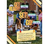 GET READY! (For College), SET! (Your Goals) GO! (All the Way)