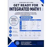 Get Ready for Integrated Math 1: A Summer Bridge Workbook: For Building Prerequisite Skills and Getting a Head Start in Statistics (Get Ready for Math Class)