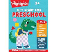 Get Ready for Preschool: Learning Activities including Language Arts, Creativity, Math and Life Skills, First Day of Preschool Crafts, Activities, ... More (Highlights Big Fun Activity Workbooks)