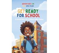 Get Ready For School (ADVENTURES ON THE SPECTRUM)