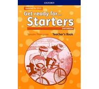 Get Ready for Starters. Teacher's Book 2nd Edititon: Maximize chances of exam success with Get ready for...Starters, Movers and Flyers! (Get Ready For Second Edition)