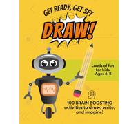 Get Ready, Get Set, Draw! Create Your Own Robot Cartoons!