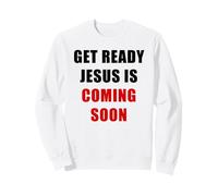 Get Ready Jesus is Coming Soon - Rapture & Second Coming Sudadera