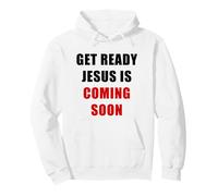 Get Ready Jesus is Coming Soon - Rapture & Second Coming Sudadera con Capucha