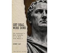 Get Real Work Done with Claude Fable 5: Put Anthropic's Most Powerful AI to Work: Automate Your Workday and Business for Entrepreneurs, Solopreneurs, Managers, and Small Business Owners