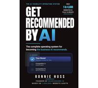 Get Recommended by AI: How to Get Your Business Found, Cited and Chosen by ChatGPT, Gemini and AI Search