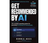 Get Recommended by AI: How to Get Your Business Found, Cited and Chosen by ChatGPT, Gemini and AI Search