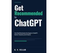 Get Recommended by ChatGPT: How Small Businesses Can Appear in ChatGPT, Gemini, Perplexity and AI Search