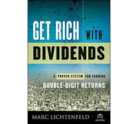 Get Rich with Dividends: A Proven System for Earning Double-Digit Returns (Agora Series)