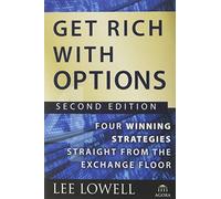 Get Rich with Options: Four Winning Strategies Straight from the Exchange Floor: 13 (Agora Series)