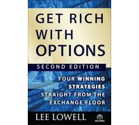 Get Rich with Options: Four Winning Strategies Straight from the Exchange Floor: 13 (Agora Series)