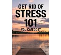 GET RID OF STRESS 101: IT'S A MIND THING