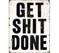 Get Shit Done Divertido Humor Oficina Puerta Vintage Retro Man Cueva Bar Pub Shed Novedad Regalo Aluminio Metal Metal Decoración de la pared Cartel