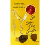 Get Sober, Stay Gangsta: Strategies for anyone looking to quit drinking, reclaim their power, and live an incredible life