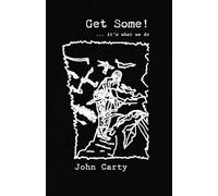 Get Some!: It's What We Do