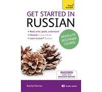Get Started in Russian Absolute Beginner Course: (Book and audio support) (Teach Yourself)