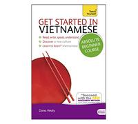 Get Started in Vietnamese Absolute Beginner Course: (Book and audio support) (Teach Yourself Get Started in...)
