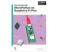Get started with MicroPython on Raspberry Pi Pico: The Official Raspberry Pi Pico Guide