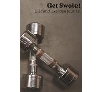 Get Swole!: A gym journal and food tracker for the rest of us.