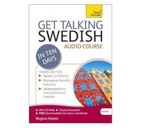 Get Talking Swedish in Ten Days Beginner Audio Course: (Audio Pack) the Essential Introduction to Speaking and Understanding (Teach Yourself)