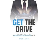 Get The Drive: The Only Way To Get Motorsport Sponsorship Now