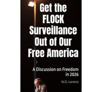 Get the FLOCK Surveillance Out of Our Free America: A Discussion on Freedom in 2026