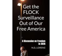 Get the FLOCK Surveillance Out of Our Free America: A Discussion on Freedom in 2026