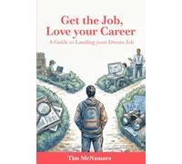 Get the Job, Love Your Career: Guide to Landing Your Dream Job