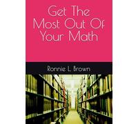 Get The Most Out Of Your Math (Study Skills)