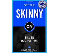 Get The Skinny On Silver Investing by David Morgan (1-Aug-2006) Paperback