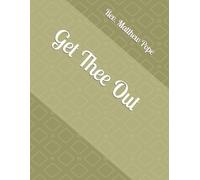 Get Thee Out (Whether It Be Good or Evil: 8 Kinds of Voices)