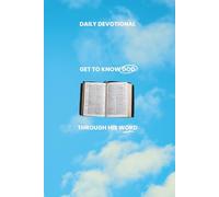 Get To Know God Through His Word: Daily Devotional