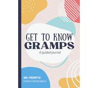 Get To Know Gramps: A Guided Journal: Life Story Memory Book to Fill Out | Grandpa's Legacy | Christmas, Fathers Day, Birthday Gift Idea for Grandfather from Grandson, Granddaughter, Grandkids