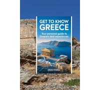 Get To Know Greece: Your Personal Guide to Greece’s Best Experiences
