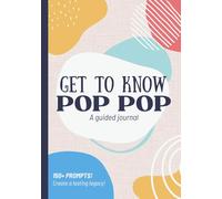 Get To Know Pop Pop: A Guided Journal: Grandparent Memory Book to Fill Out | Grandpa's Legacy & Life Story | Christmas, Fathers Day, Birthday Gift ... from Grandson, Granddaughter, Grandkids
