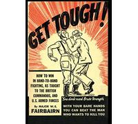 GET TOUGH!: How To Win In Hand To Hand Fighting