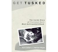 Get Tusked: The Inside Story of Fleetwood Mac's Most Anticipated Album