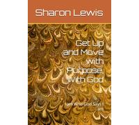 Get Up and Move with Purpose, With God: I am Who God Says I am