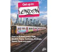 Get Up in London: A Graffiti & Street Artist's Sketchbook