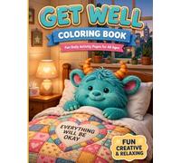 Get Well Coloring Book for Kids All Ages: 25 Fun Daily Activity Pages with Cute Monster, Positive Messages, and Hospital Recovery Fun - A Feel Better Gift for Children