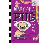 Get Well, Pug: A Branches Book (Diary of a Pug, 12)