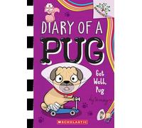 Get Well, Pug: A Branches Book (Diary of a Pug, 12)